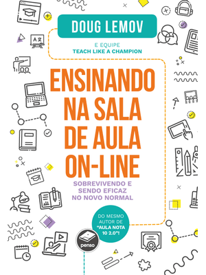 Ensinando na Sala de Aula On-Line: Sobrevivendo e Sendo Eficaz no Novo Normal