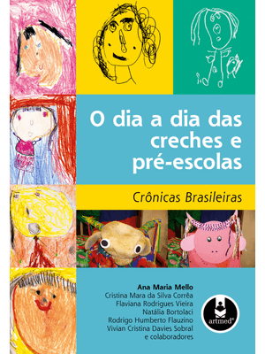 O Dia a Dia das Creches e Pré-Escolas: Crônicas Brasileiras