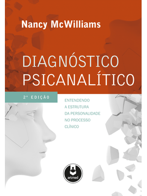 Diagnóstico Psicanalítico: Entendendo a Estrutura da Personalidade no Processo Clínico
