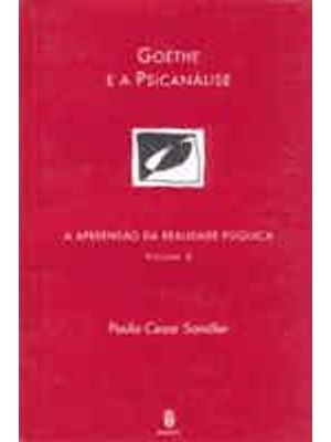 Apreensão da Realidade Psiquica, a 5 - Goethe e a Psicanalise