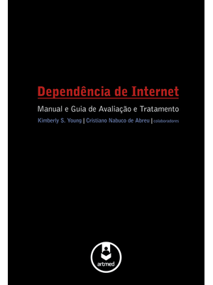 Dependência de Internet: Manual e Guia de Avaliação e Tratamento