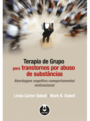 Terapia de Grupo para Transtornos por Abuso de Substâncias: Abordagem Cognitivo-Comportamental Motiv