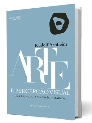 Arte e Percepção Visual: Uma Psicologia da Visão Criadora