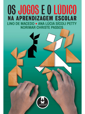 Os Jogos e o Lúdico na Aprendizagem Escolar