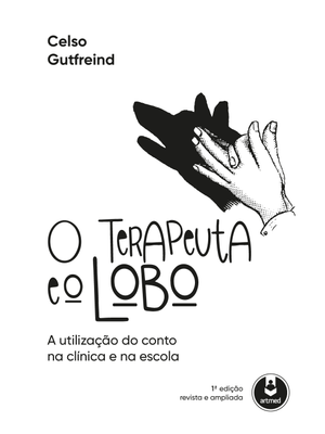 O Terapeuta e o Lobo: a Utilização do Conto na Clínica e na Escola