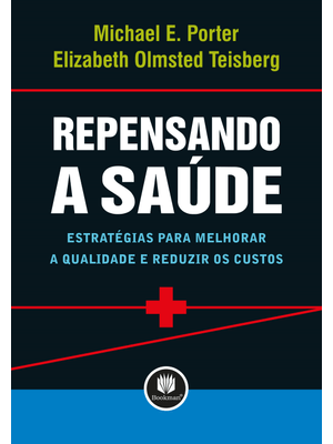 Repensando a Saúde: Estratégias para Melhorar a Qualidade e Reduzir os Custos