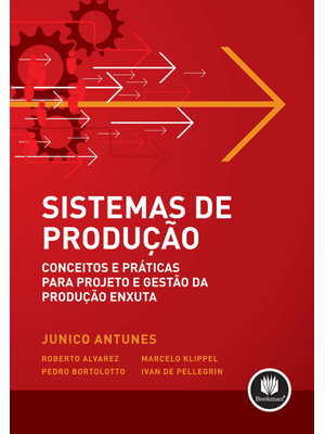 Sistemas de Produção: Conceitos e Práticas para Projetos e Gestão da Produção Enxuta