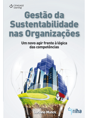 Gestão da Sustentabilidade nas Organizações: Um Novo Agir Frente À Lógica das Competências