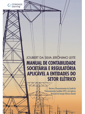 Manual de Contabilidade Societária e Regulatória Aplicável a Entidades do Setor Elétrico: Normas e P