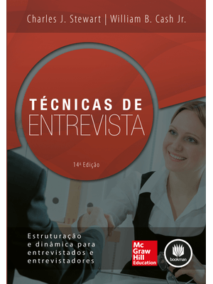 Técnicas de Entrevista: Estruturação e Dinâmica para Entrevistados e Entrevistadores