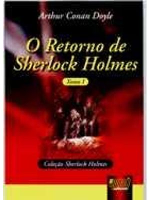 Retorno de Sherlock Holmes, o - Tomo I