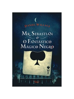 Mr. Sebastian e o Fantástico Mágico Negro