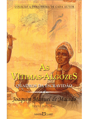 As Vítimas-Algozes: Quadros da Escravidão