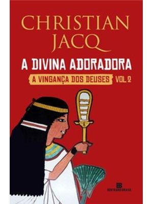 A Divina Adoradora (A Vingança dos Deuses - Vol. 2)