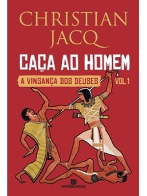 Caça Ao Homem (A Vingança dos Deuses - Vol. 1)