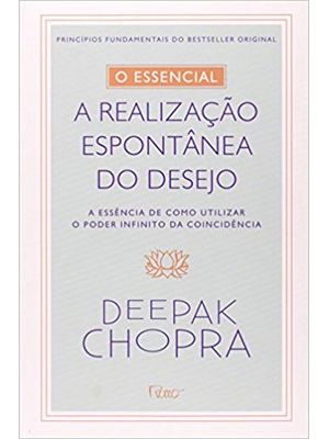 O Essencial - a Realização Espontontânea dos Desejos