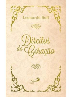 Direitos do Coração: Como Reverdecer o Deserto: Como Reverdecer o Deserto