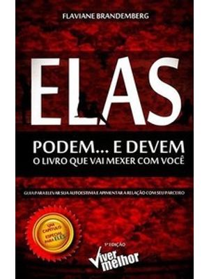 Elas Podem... e Devem: o Livro Que Vai Mexer com Você