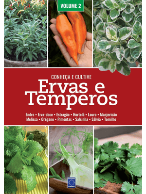 Ervas e Temperos: Conheça e Cultive - Volume 2