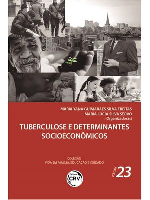 Tuberculose e Determinantes Socioeconômicos: Coleção Vida em Família, Educação e Cuidado - Volume 23