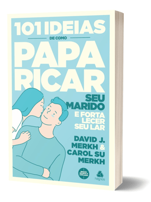 101 Ideias de Como Paparicar Seu Marido e Fortalecer Seu Lar