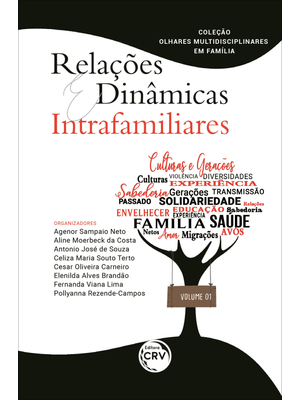 Relações e Dinâmicas Intrafamiliares Coleção:: Olhares Multidisciplinares em Família Volume: 01