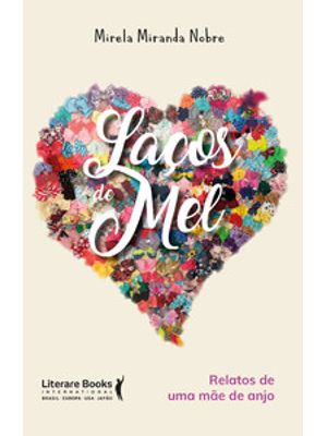 Laços de Mel: Relatos de Uma Mãe de Anjo