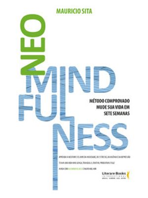 Neomindfulness: Mude Sua Vida em Sete Semanas