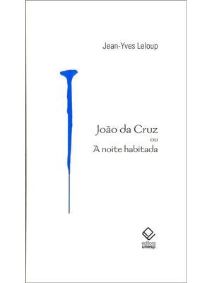 João da Cruz Ou a Noite Habitada