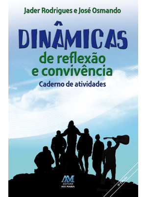 Dinâmicas de Reflexão e Convivência - Livro de Atividades