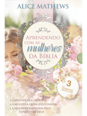 Caixa Aprendendo com as Mulheres da Bíblia: a Mulher Que Deus Usa/ a Mulher a Quem Jesus Ensina/ a M