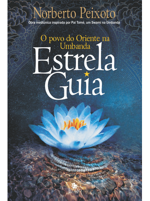 Estrela Guia: o Povo do Oriente na Umbanda
