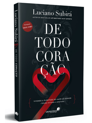 De Todo Coração: Vivendo a Plenitude do Amor Ao Senhor