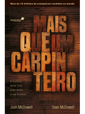 Mais Que Um Carpinteiro: a História deste Livro Pode Mudar Sua História