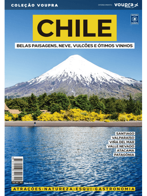 Chile - Belas Paisagens, Neve, Vulcões e Ótimos Vinhos