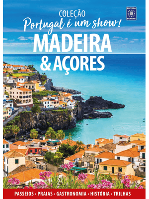 Portugal É Um Show! - Madeira e Açores