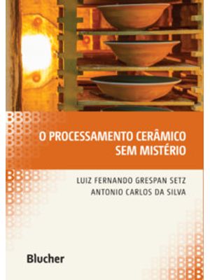 O Processamento Cerâmico sem Mistério