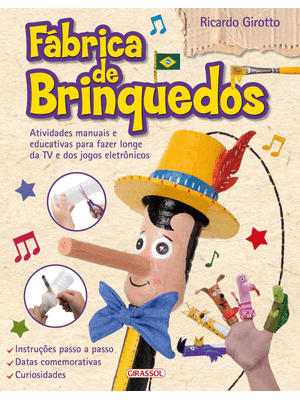 Fábrica de Brinquedos: Atividades Manuais e Educativas para Fazer Longe da Tv e dos Jogos Eletrônico