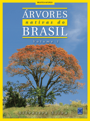 Arvores Nativas do Brasil - Volume 1