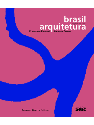 Brasil Arquitetura: Projetos 2005-2020