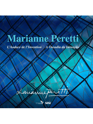 Marianne Peretti: a Ousadia da Invenção