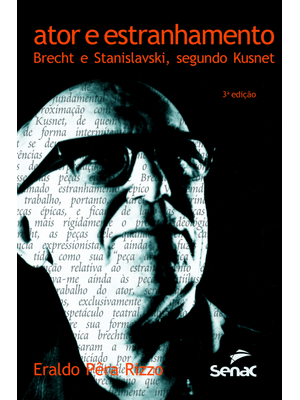 Ator e Estranhamento: Brecht e Stanislavski, Segundo Kusnet