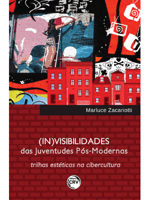 (In)Visibilidades das Juventudes Pós-Modernas: Trilhas Estéticas na Cibercultura
