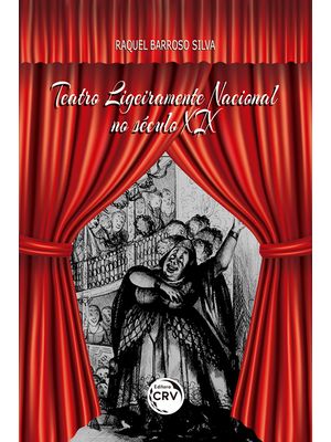 Teatro Ligeiramente Nacional no Século Xix