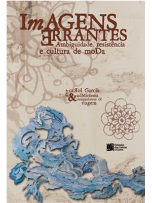 Imagens Errantes: Ambiguidade, Resistência e Cultura de Moda