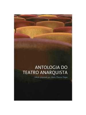 Antologia do Teatro Anarquista