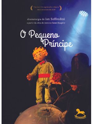 O Pequeno Príncipe – Dramaturgia de Ian Soffredini a Partir da Obra de Antoine Saint-Exupéry