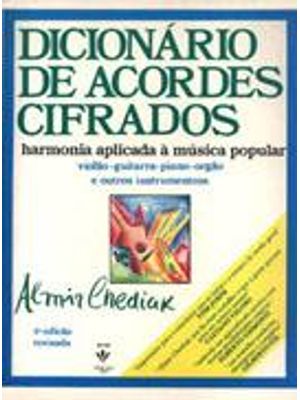 Dicionário de Acordes Cifrados: Harmonia Aplicada À Música Popular