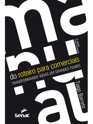 Manual do Roteiro para Comerciais: Transformando Ideias em Grandes Filmes