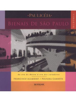 As Bienais de São Paulo: da Era do Museu À Era dos Curadores (1951-2001)